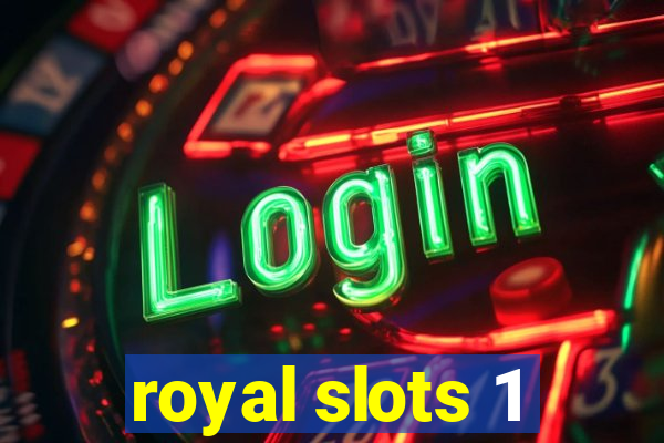 royal slots 1