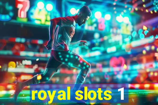 royal slots 1