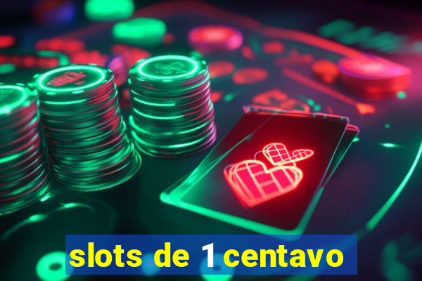 slots de 1 centavo