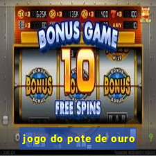 jogo do pote de ouro