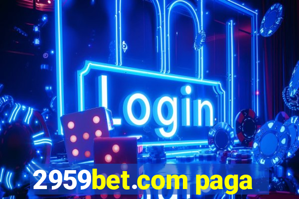 2959bet.com paga