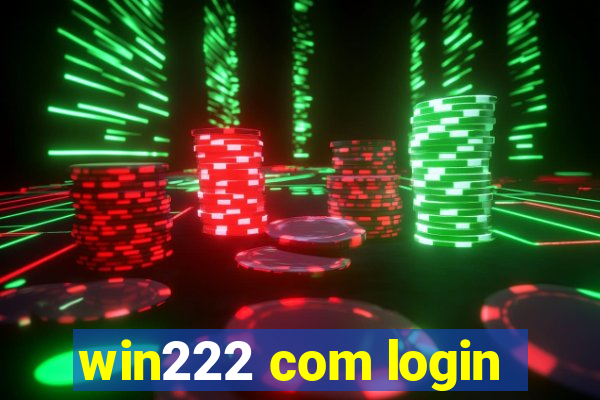 win222 com login