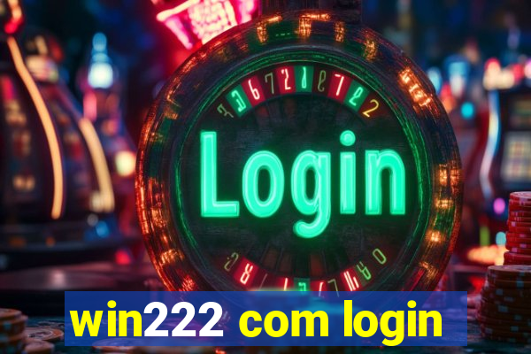 win222 com login