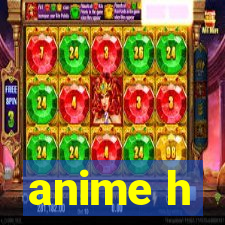 anime h