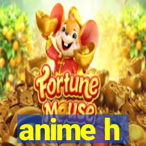 anime h