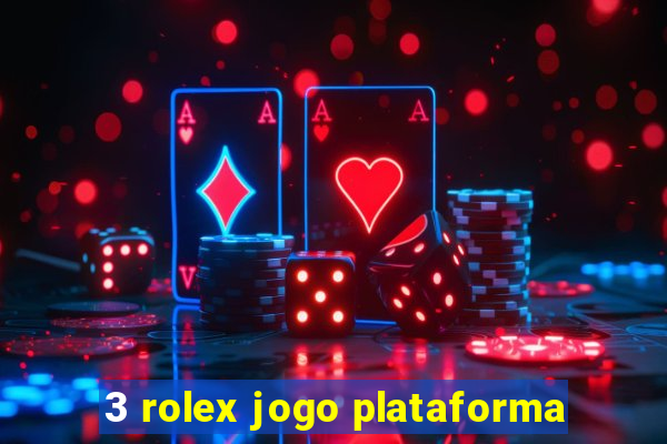 3 rolex jogo plataforma