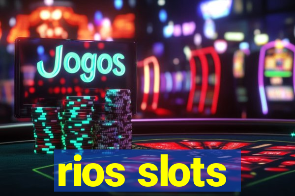 rios slots