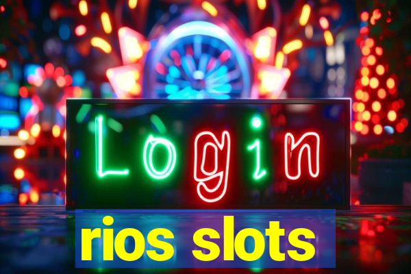 rios slots