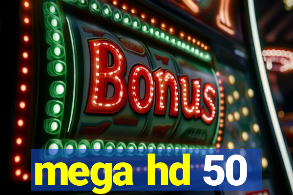 mega hd 50