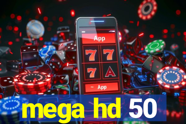 mega hd 50