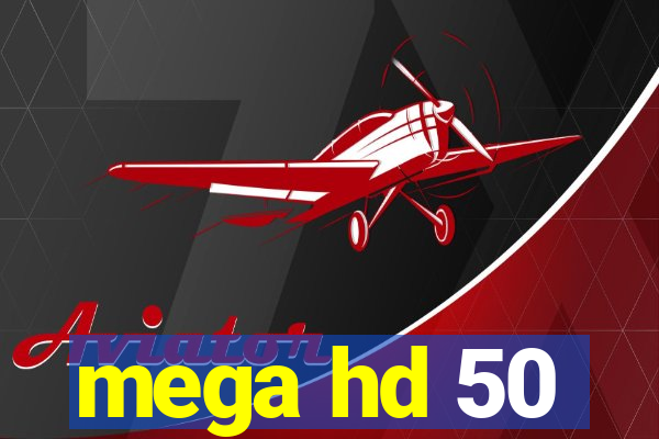 mega hd 50