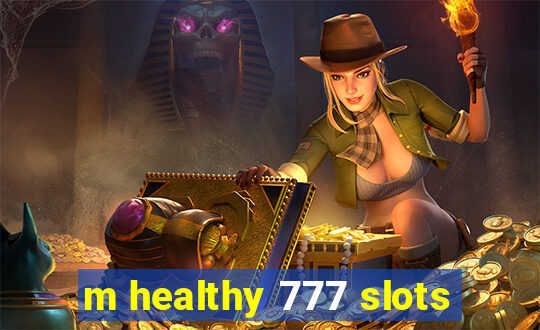 m healthy 777 slots