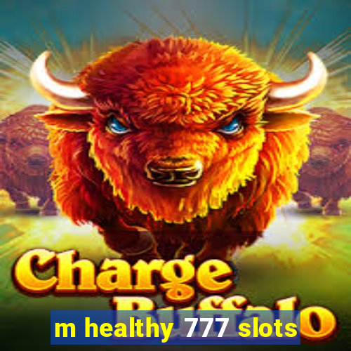 m healthy 777 slots