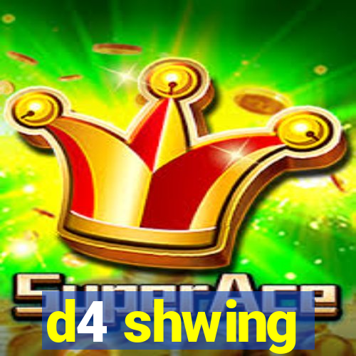 d4 shwing