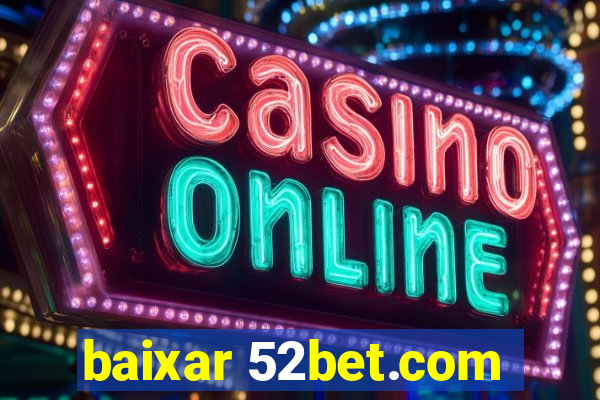 baixar 52bet.com