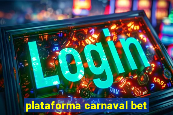 plataforma carnaval bet