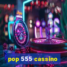 pop 555 cassino