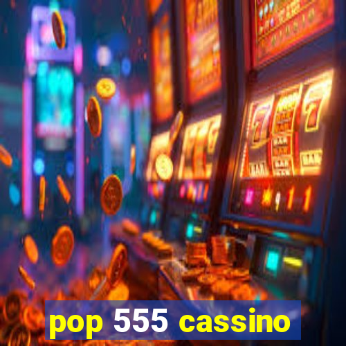 pop 555 cassino