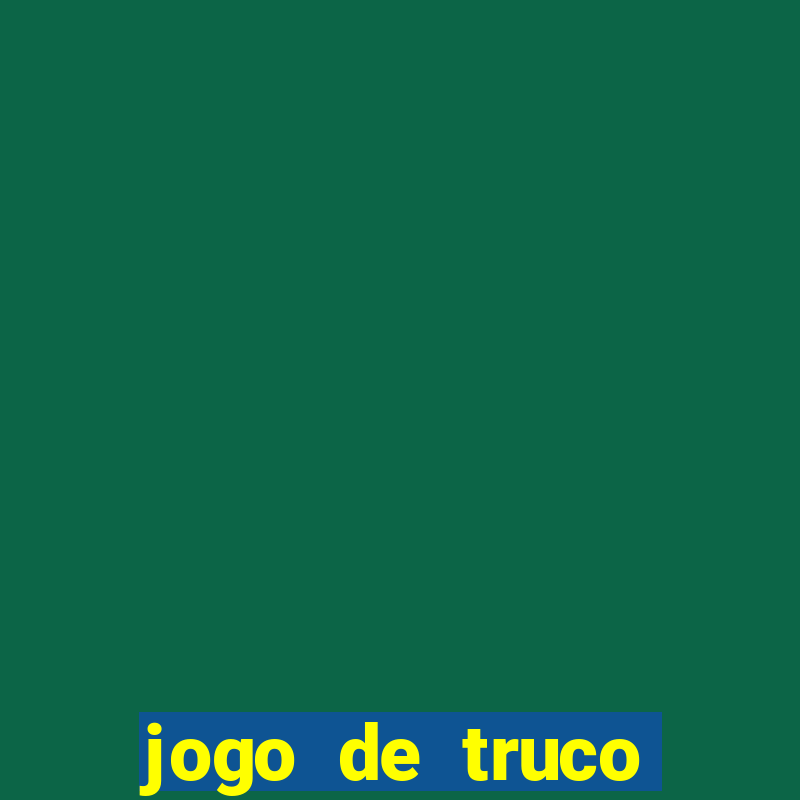 jogo de truco grátis 360