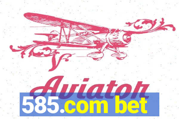 585.com bet