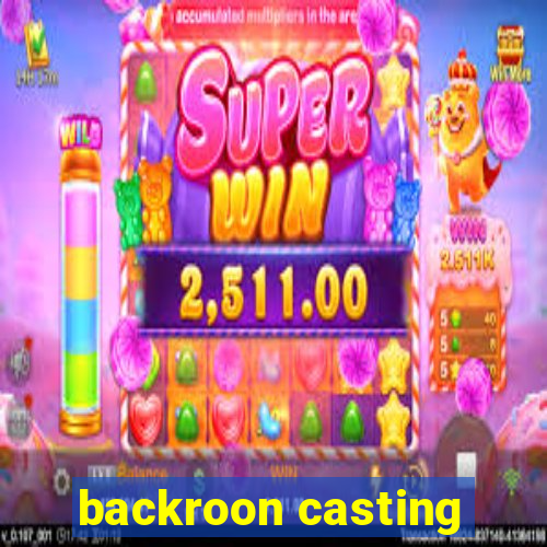 backroon casting