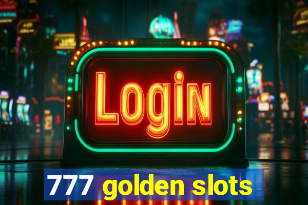 777 golden slots