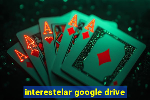 interestelar google drive