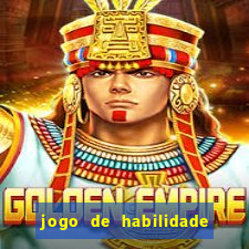 jogo de habilidade para ganhar dinheiro