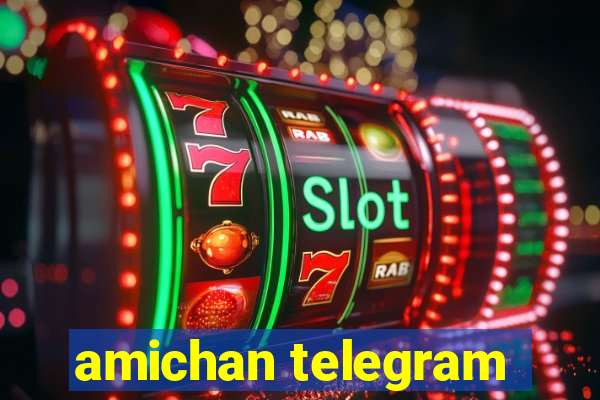 amichan telegram