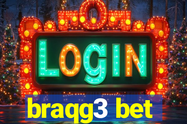 braqg3 bet