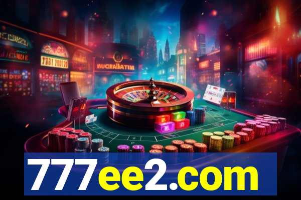 777ee2.com