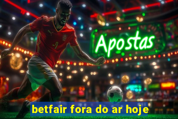 betfair fora do ar hoje