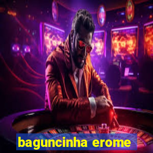 baguncinha erome