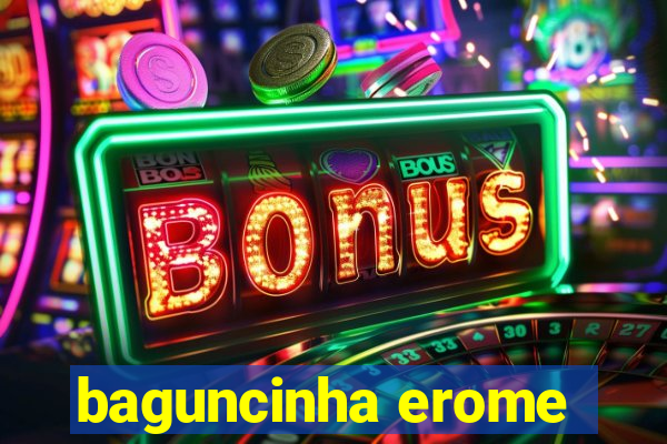 baguncinha erome