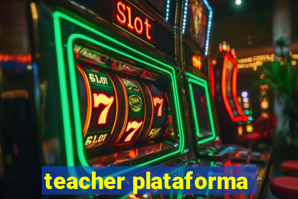 teacher plataforma