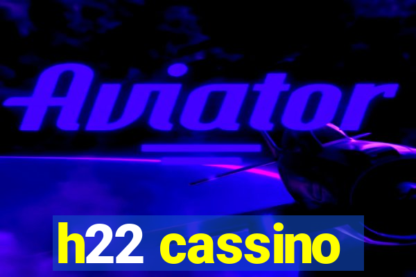 h22 cassino