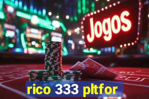 rico 333 pltfor