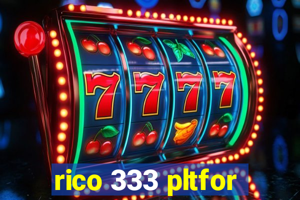 rico 333 pltfor