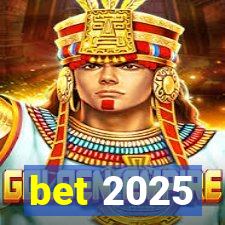 bet 2025