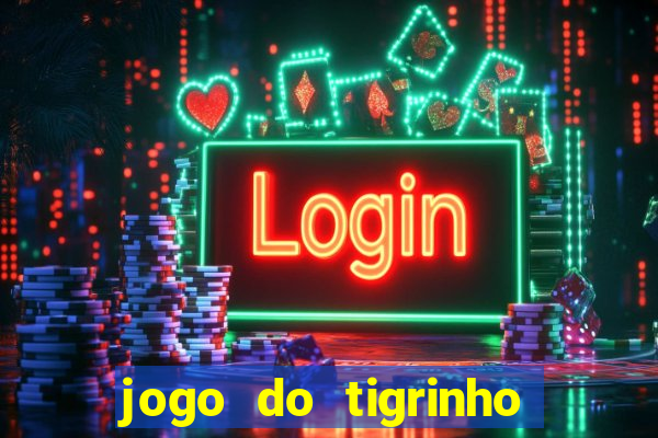 jogo do tigrinho casa chinesa