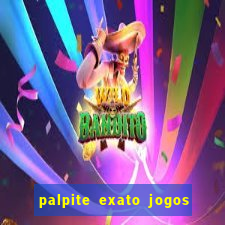 palpite exato jogos de hoje