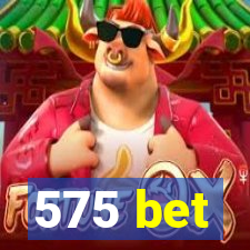 575 bet