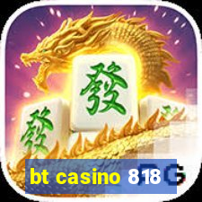 bt casino 818