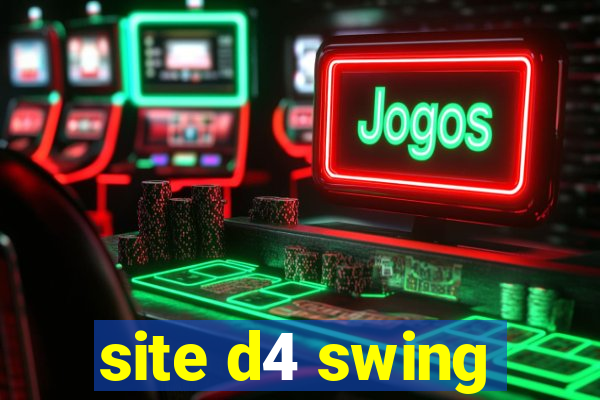 site d4 swing