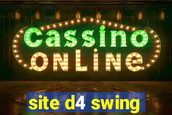 site d4 swing