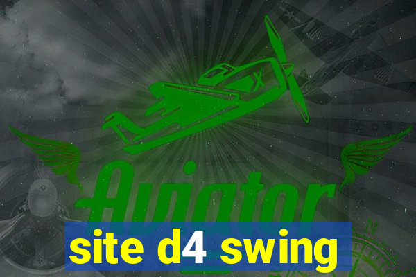 site d4 swing