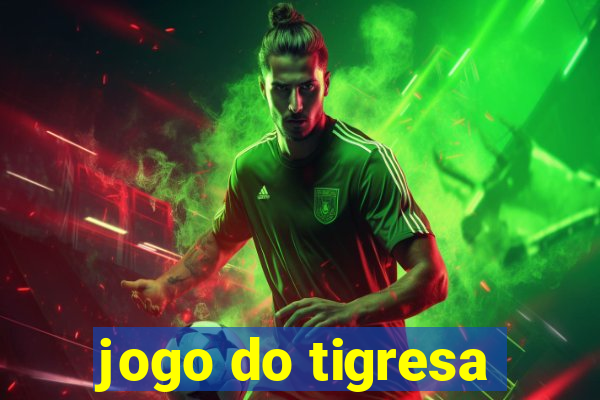 jogo do tigresa