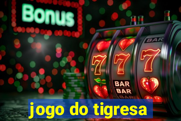 jogo do tigresa