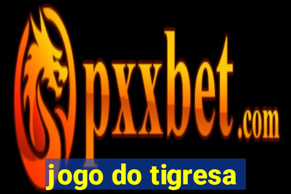 jogo do tigresa