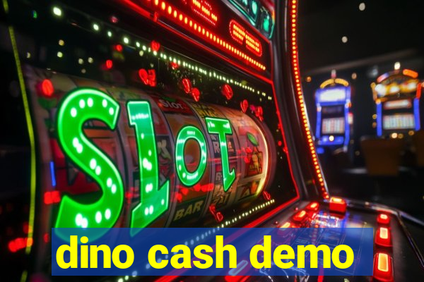 dino cash demo